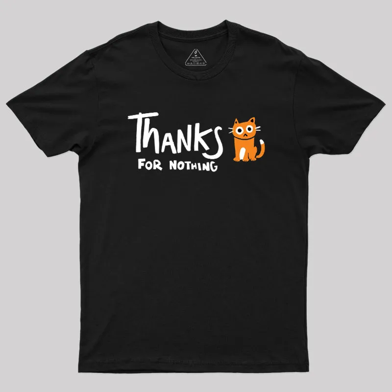 Thanks For Nothing Geek T-Shirt