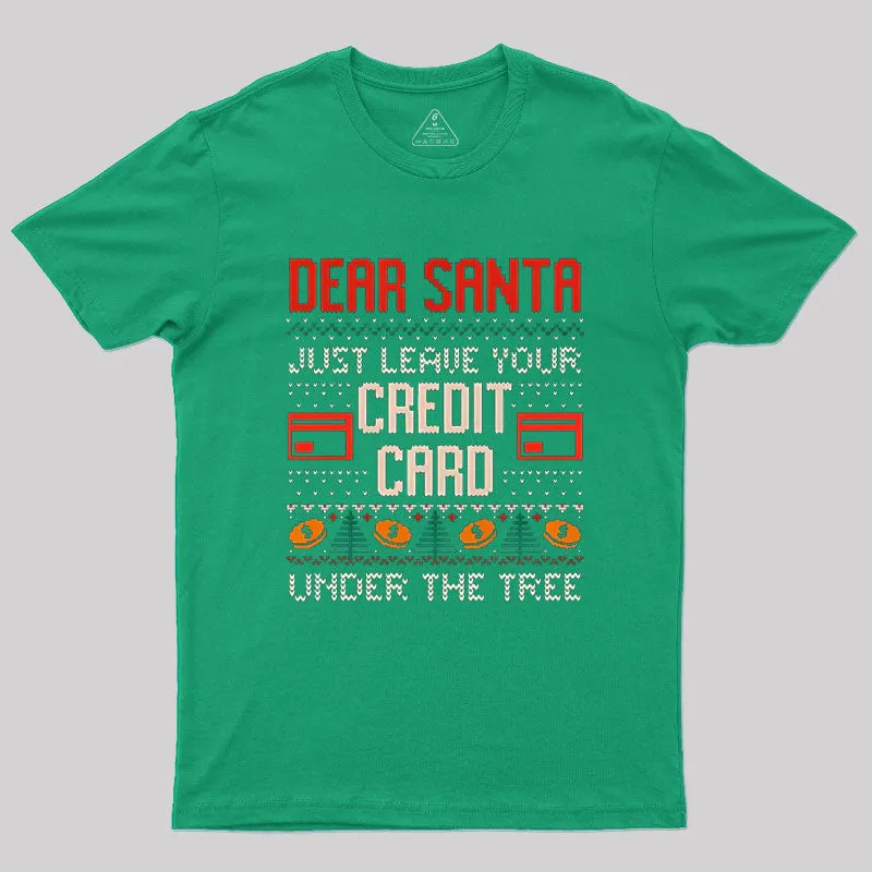 Dear Santa Just Leave Your Credit Card Geek T-Shirt - Image 7