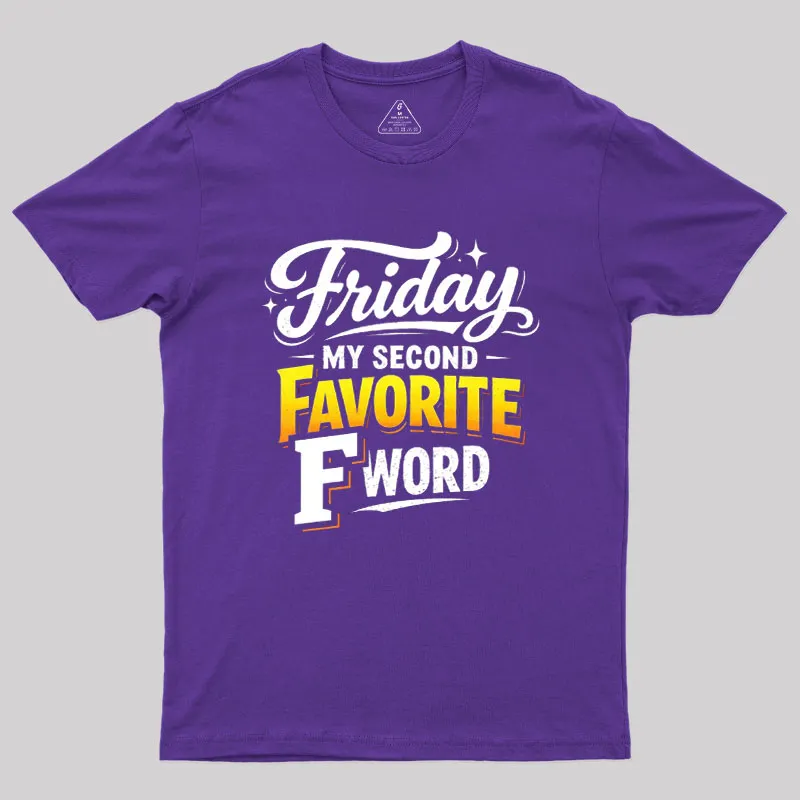 Friday My Second Favorite F Word Geek T-Shirt - Image 5