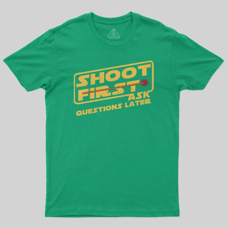 Shoot First, Ask Question Later T-Shirt - Image 10