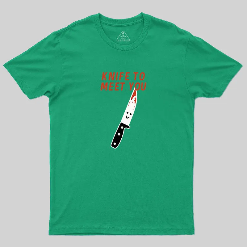 Knife To Meet You T-Shirt - Image 9