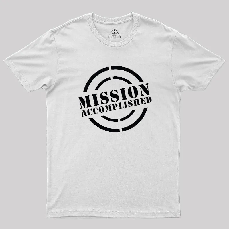 Mission Accomplished Geek T-Shirt - Image 11