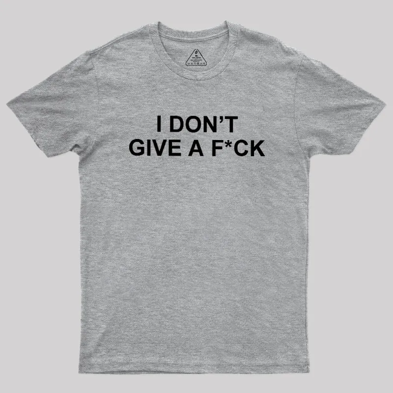 I Don't Give A Fck Geek T-Shirt - Image 4