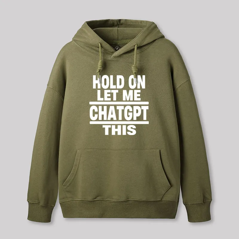 Hold On Let Me ChatGPT This Geek Hoodie - Image 4