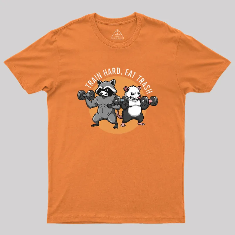 Train Hard, Eat Trash Geek T-Shirt - Image 5