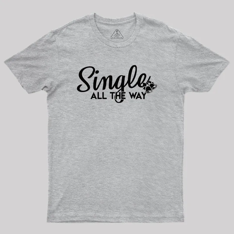 Single All the Way Geek T-Shirt - Image 5