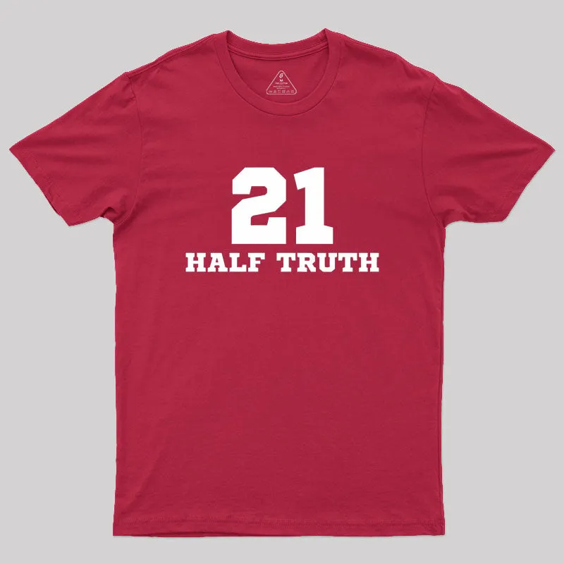21 Half Truth 42 Geek T-Shirt - Image 5
