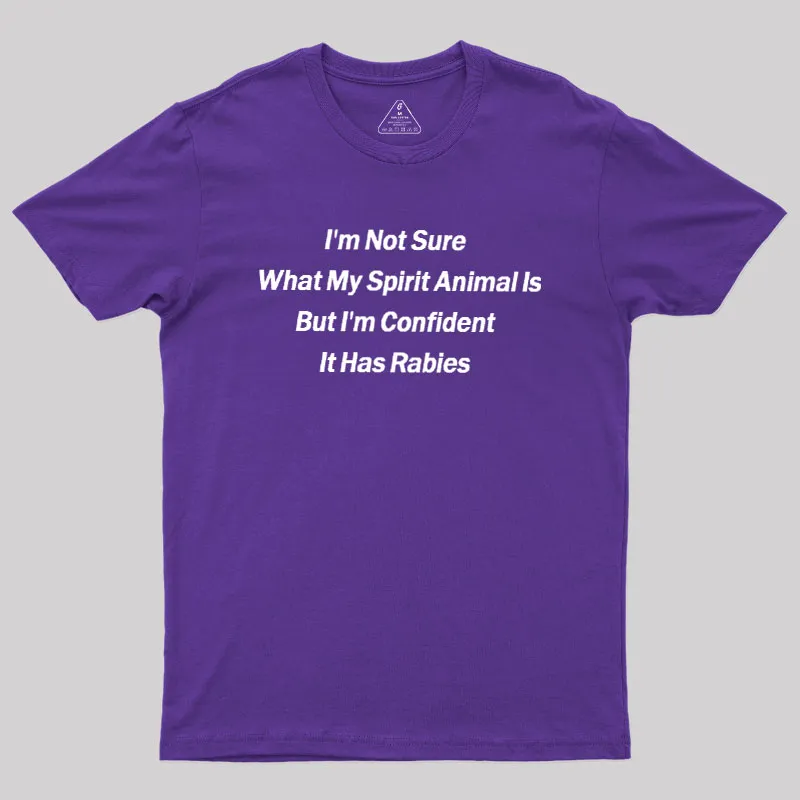 Im Not Sure What My Spirit Animal Is Geek T-Shirt - Image 8