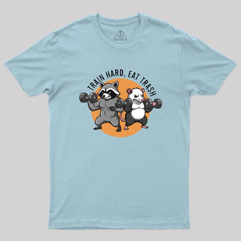 Train Hard, Eat Trash Geek T-Shirt - Image 9