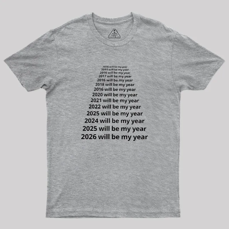 Next Year Will Be My Year Geek T-Shirt - Image 4