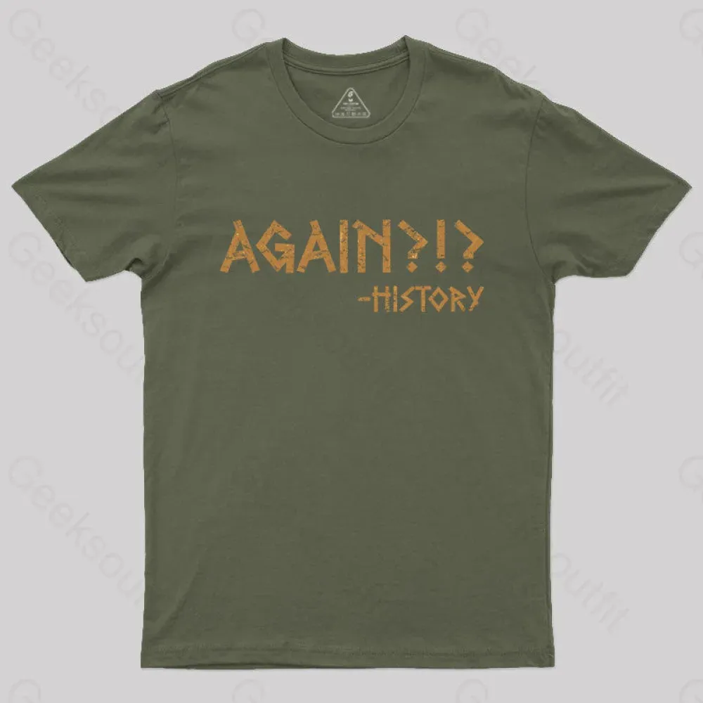 Again?!? Histroy T-Shirt - Image 6