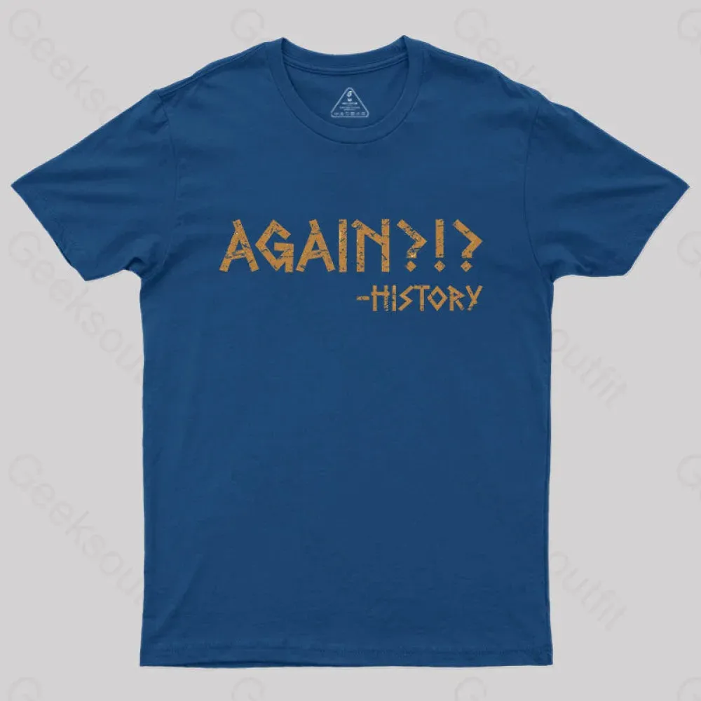 Again?!? Histroy T-Shirt - Image 2