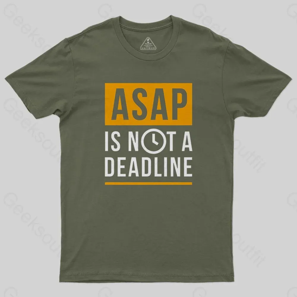 ASAP is not a Deadline T-Shirt - Image 3