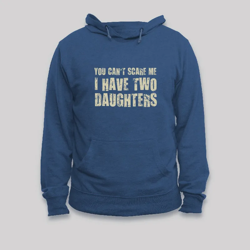Alternative view of You Can't Scare Me I Have Two Daughters Geek Hoodie