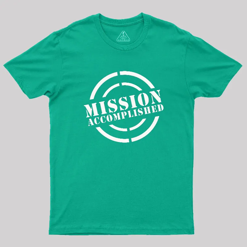 Mission Accomplished Geek T-Shirt - Image 9