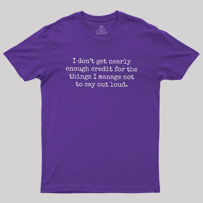 I Don't Get Nearly Enough Credit Geek T-Shirt - Image 6