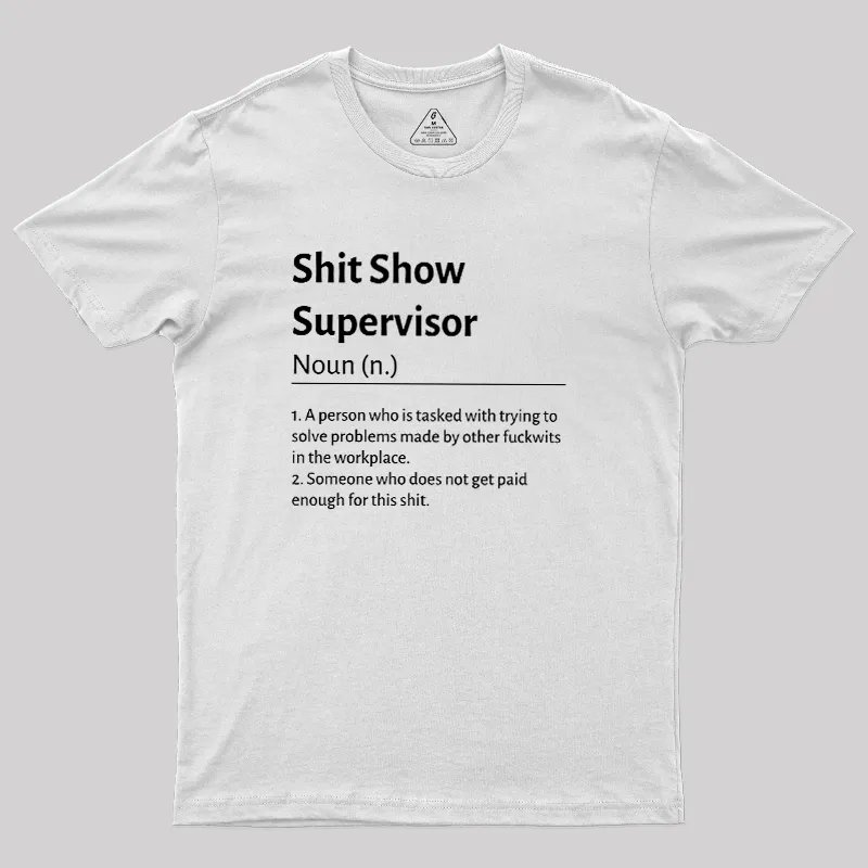 Shit Show Supervisor Definition Geek T-Shirt - Image 11