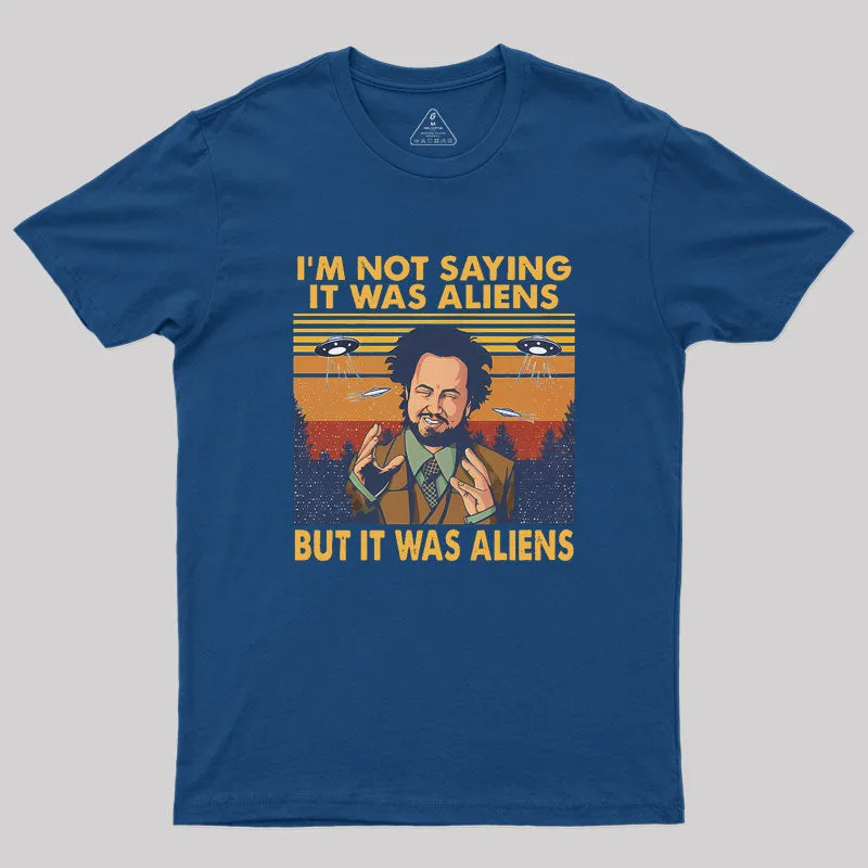 Alternative view of Giorgio Tsoukalos Aliens It Was Aliens Geek T-Shirt