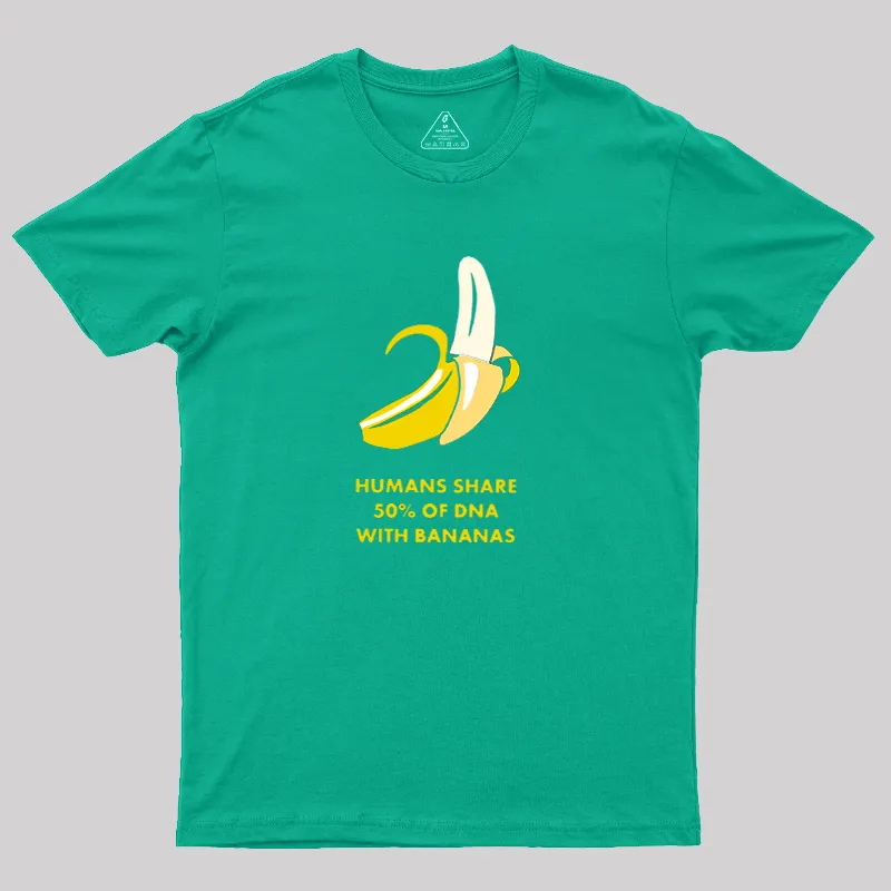 Humans Share 50% of DNA with Bananas Geek T-Shirt - Image 8