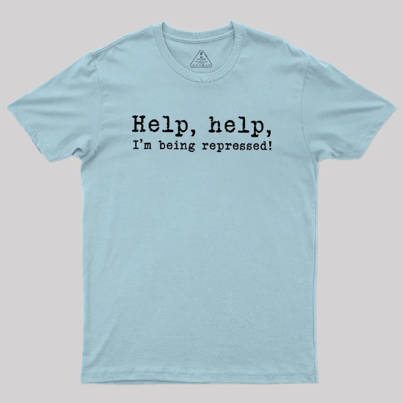 Help, help, I'm being repressed Geek T-Shirt - Image 10