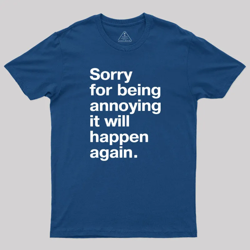 Sorry for Being Annoying Geek T-Shirt - Image 3