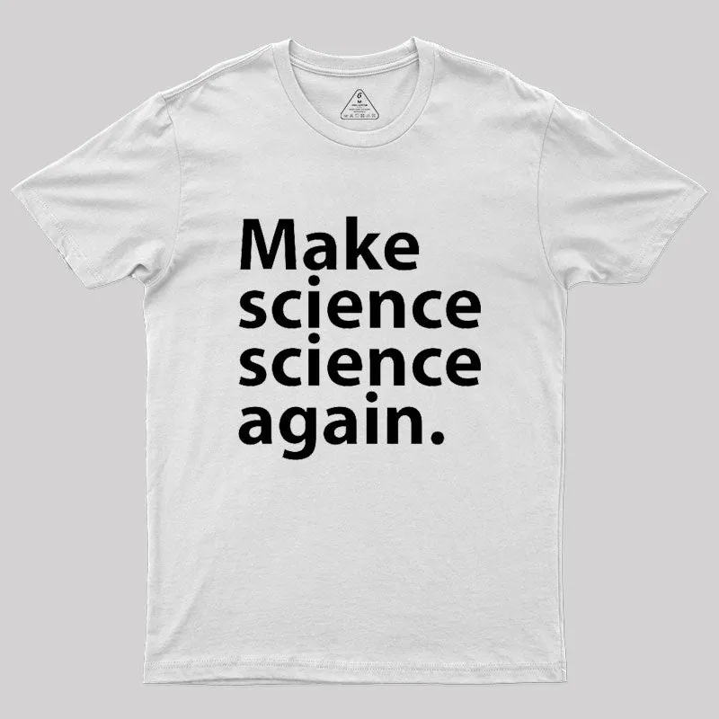 Make science science again Geek T-Shirt - Image 11