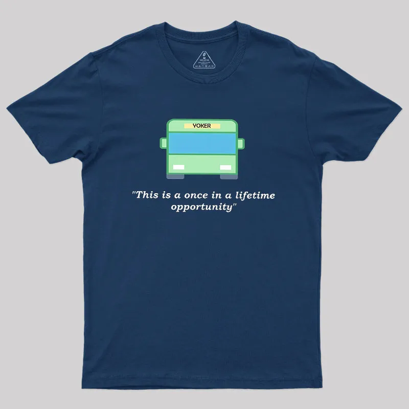 Yoker - A Once In a Lifetime Opportunity Geek T-Shirt - Image 3