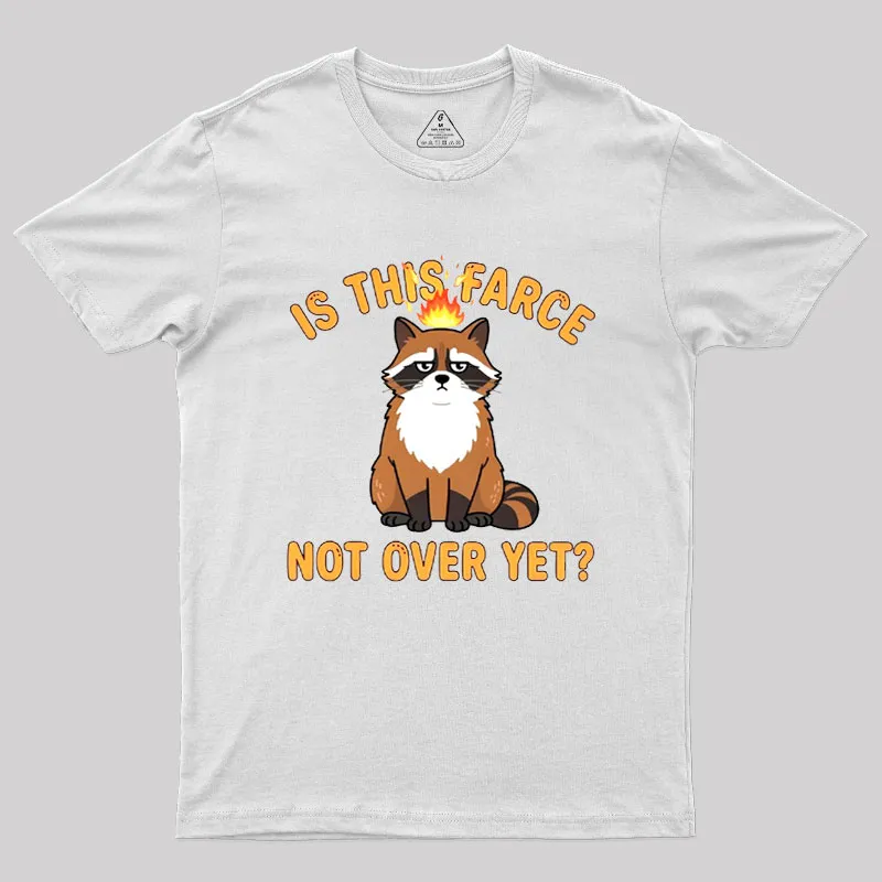 Is This Farce Not Over Yet Geek T-Shirt - Image 11
