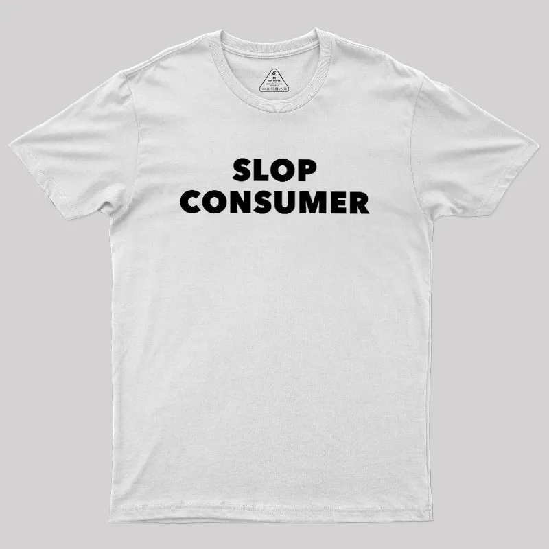 Slop Consumer Geek T-Shirt - Image 11