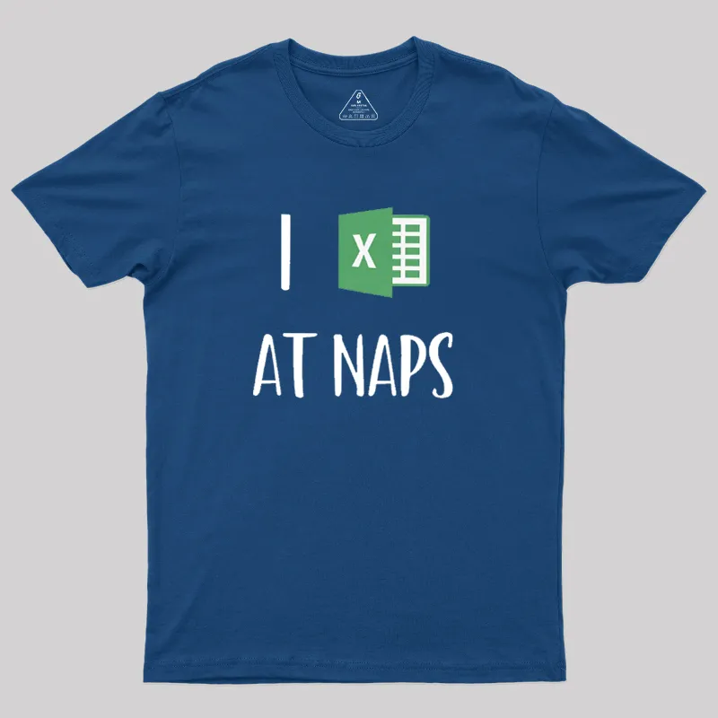 I Excel At Naps Geek T-Shirt