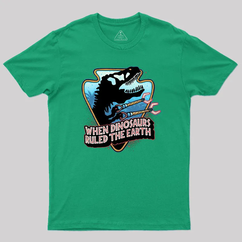 When Dinosaurs Ruled the Earth Geek T-Shirt - Image 9