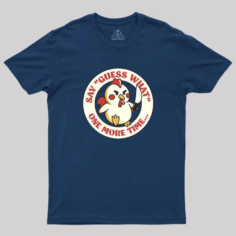 Say Guess What One More Time by Tobe Fonseca Geek T-Shirt - Image 3