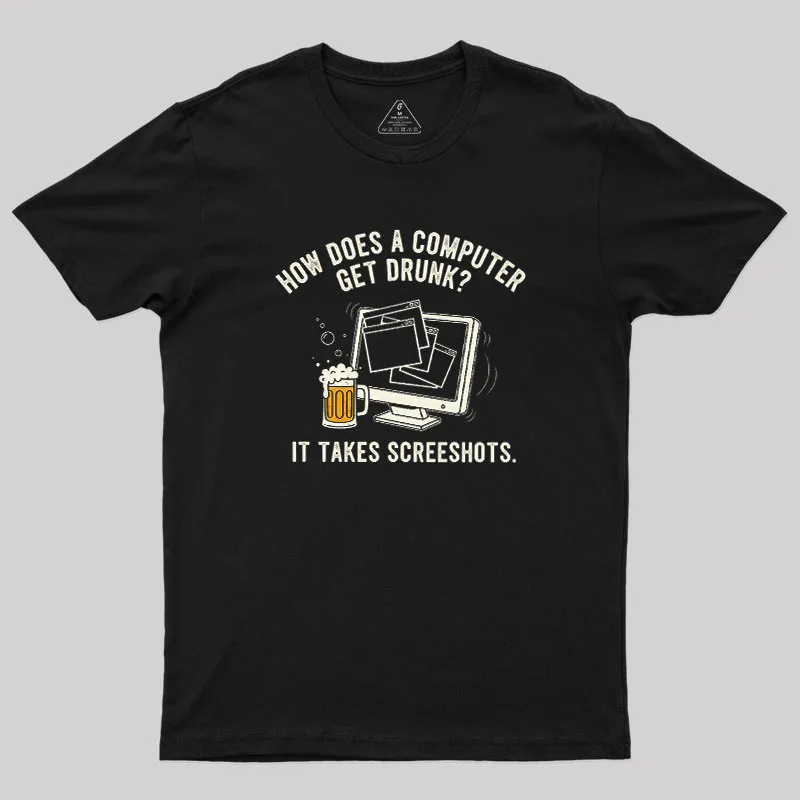 How Does A Computer Get Drunk Geek T-Shirt