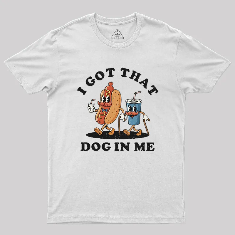 I Got That Dog In Me Geek T-Shirt - Image 10