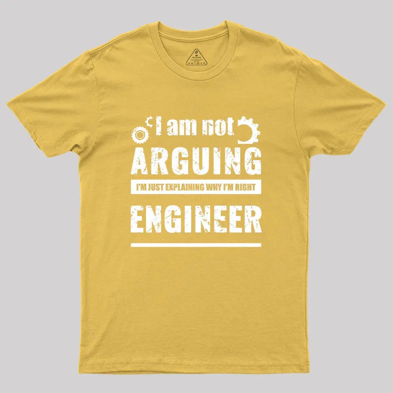 Engineer I'm Not Arguing Geek T-Shirt - Image 8