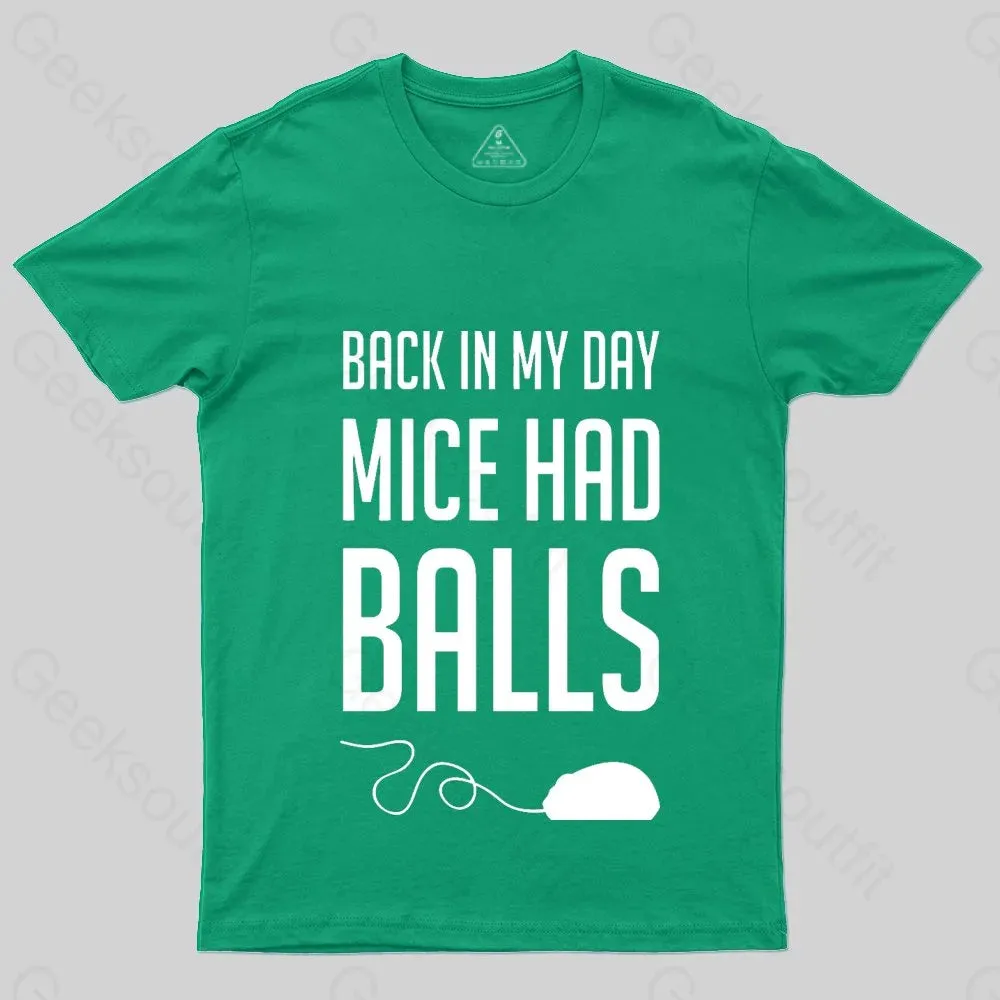 Back in My Day Mice Had Balls T-Shirt - Image 7