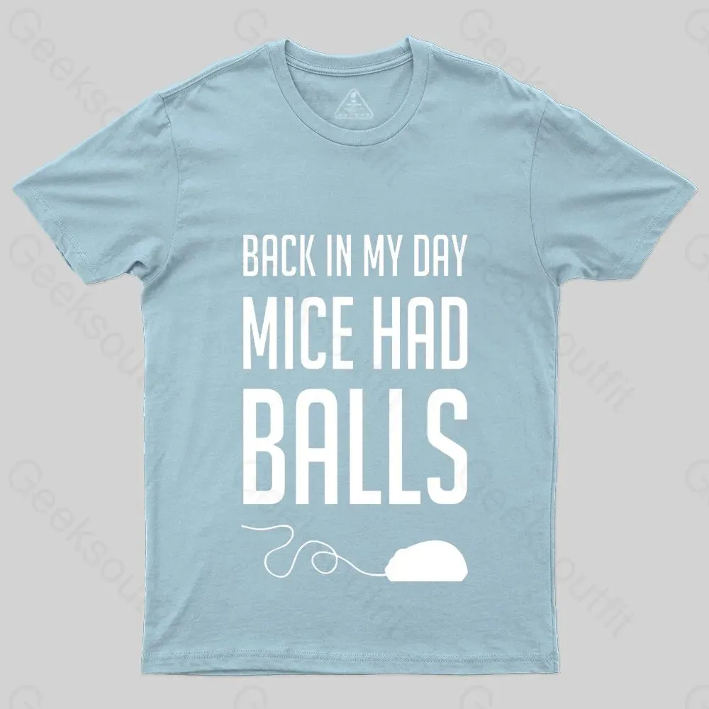 Back in My Day Mice Had Balls T-Shirt - Image 5