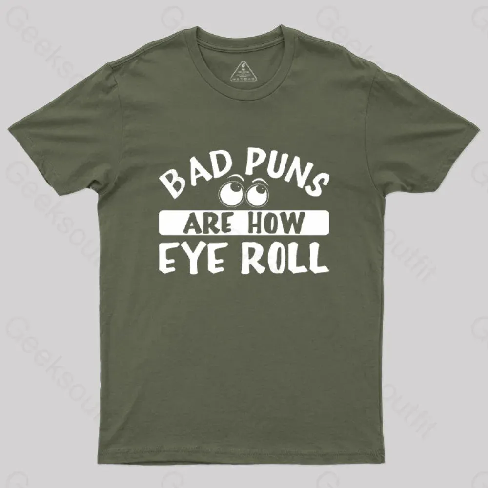 Bad Puns Are How Eye Roll T-Shirt - Image 3
