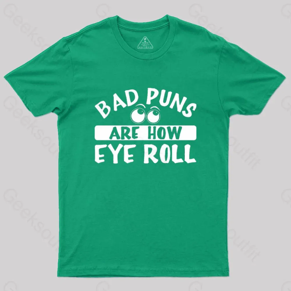 Bad Puns Are How Eye Roll T-Shirt - Image 4