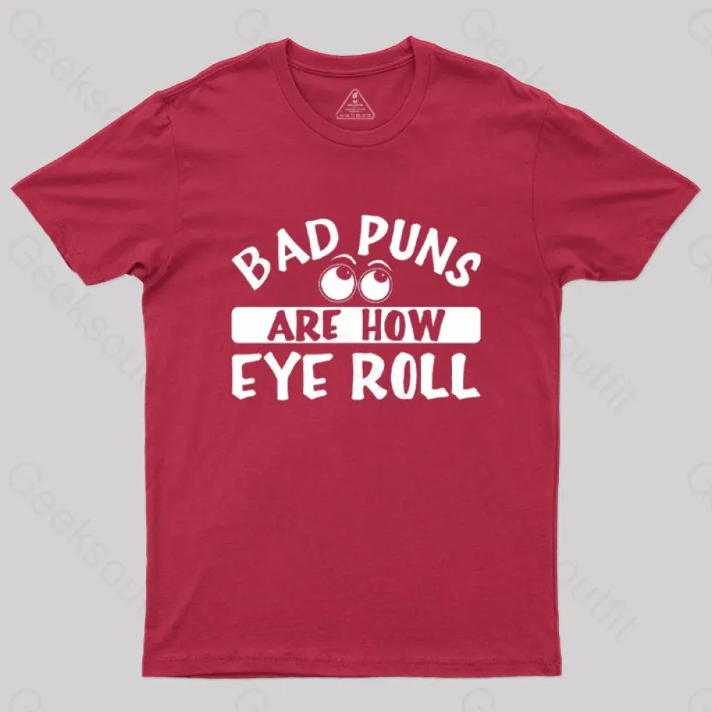 Bad Puns Are How Eye Roll T-Shirt - Image 5