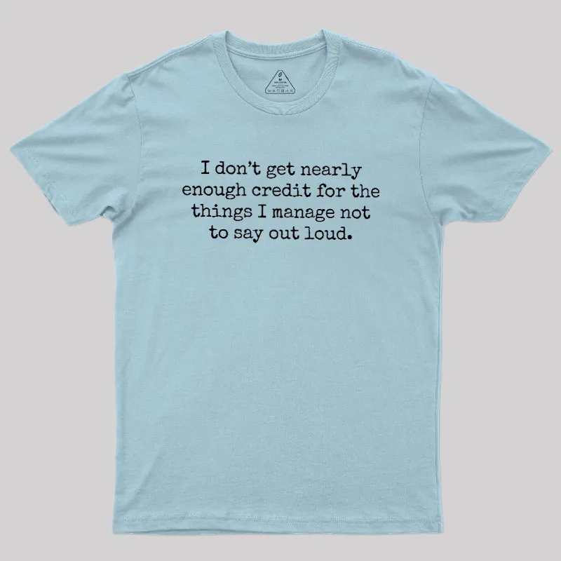 I Don't Get Nearly Enough Credit Geek T-Shirt - Image 10