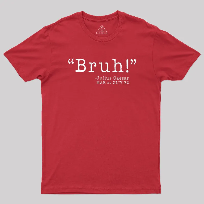 Bruh! Funny Geek T-Shirt - Image 7