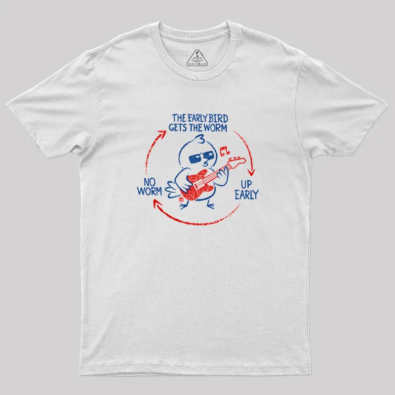 The Early Bird Gets The Worm Geek T-Shirt