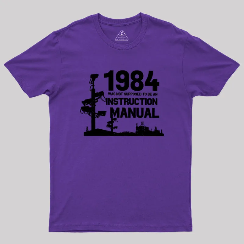 1984 Was Not Supposed To Be An Instruction Manual Geek T-Shirt - Image 5