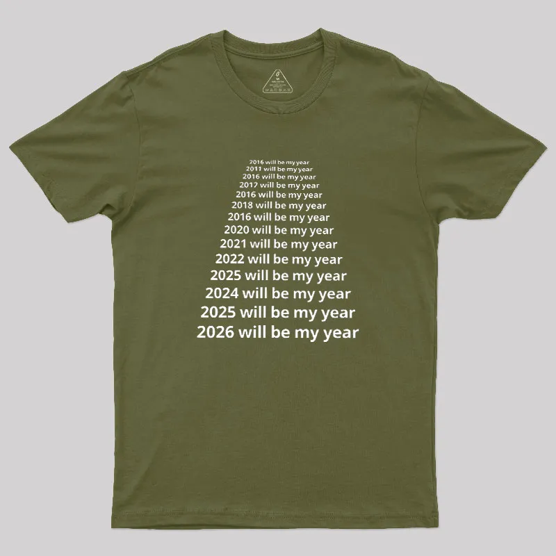 Next Year Will Be My Year Geek T-Shirt - Image 3