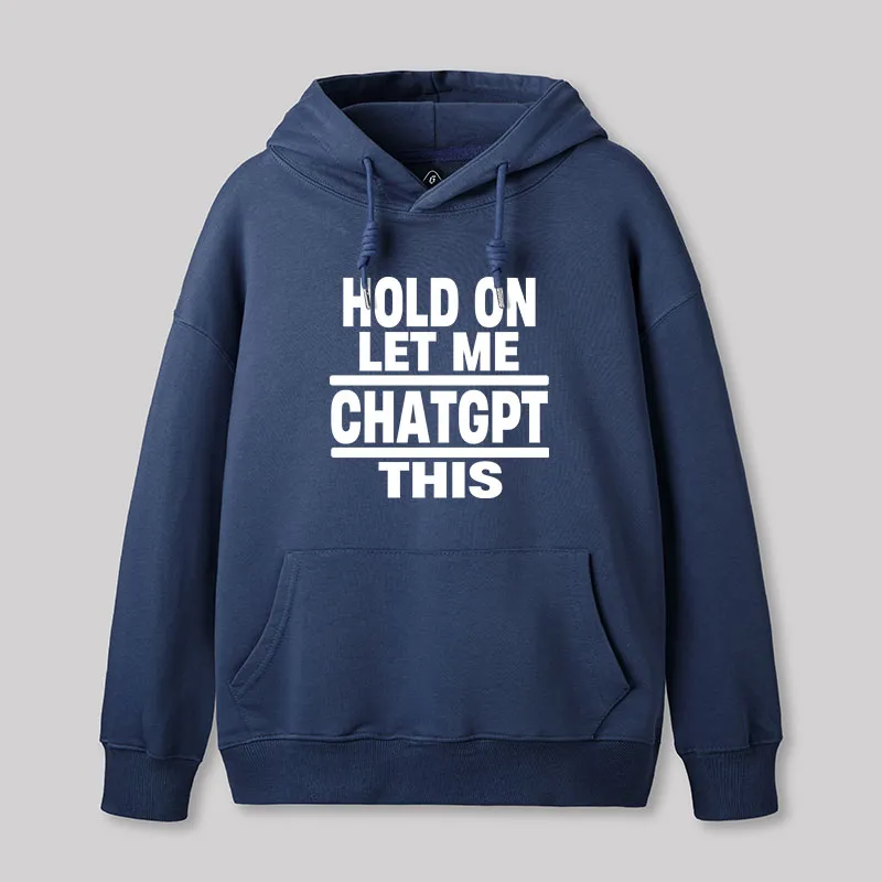 Hold On Let Me ChatGPT This Geek Hoodie - Image 7