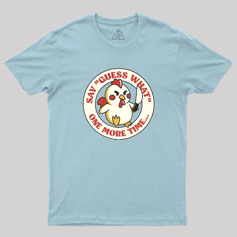 Say Guess What One More Time by Tobe Fonseca Geek T-Shirt - Image 10