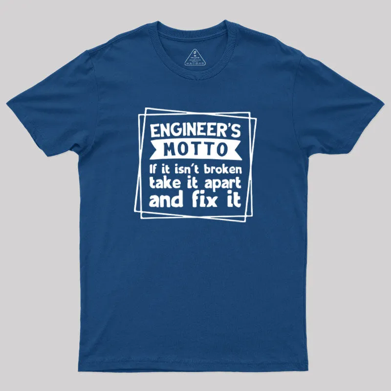 Engineer is Motto T-Shirt