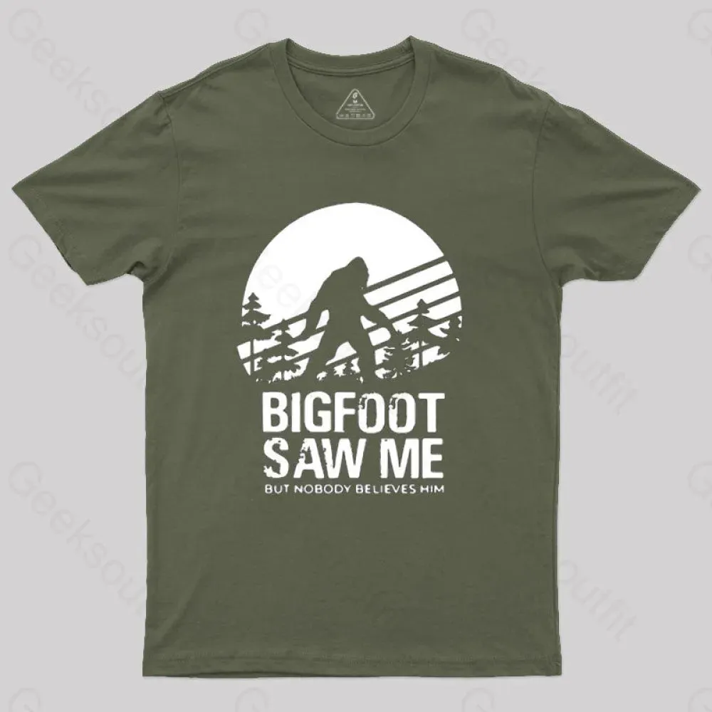 Bigfoot Saw Me But Nobody Believes Him T-Shirt - Image 3
