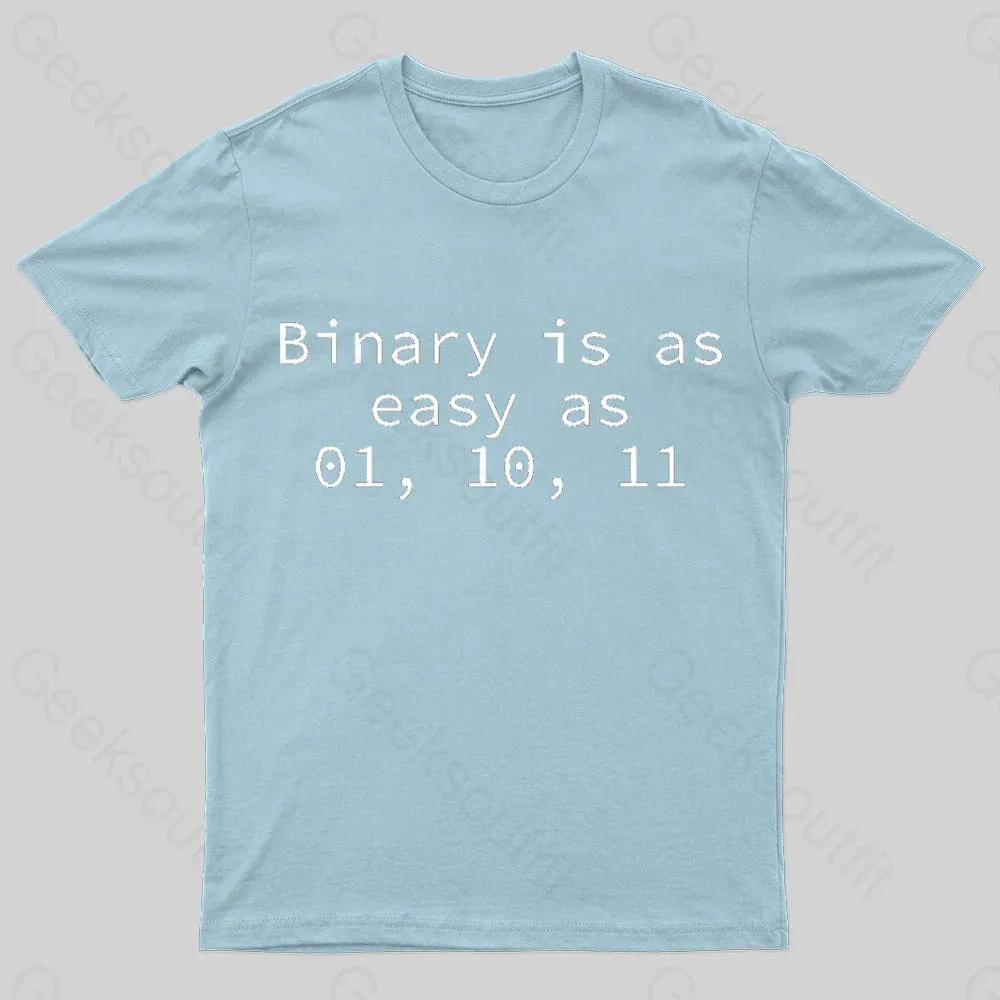 Binary Is As Easy As 01 10 11 Geek T-Shirt - Image 7